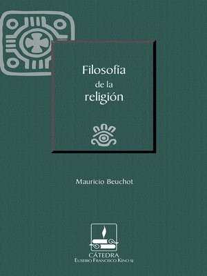 cover image of Filosofía de la religión (Cátedra Eusebio Francisco Kino)